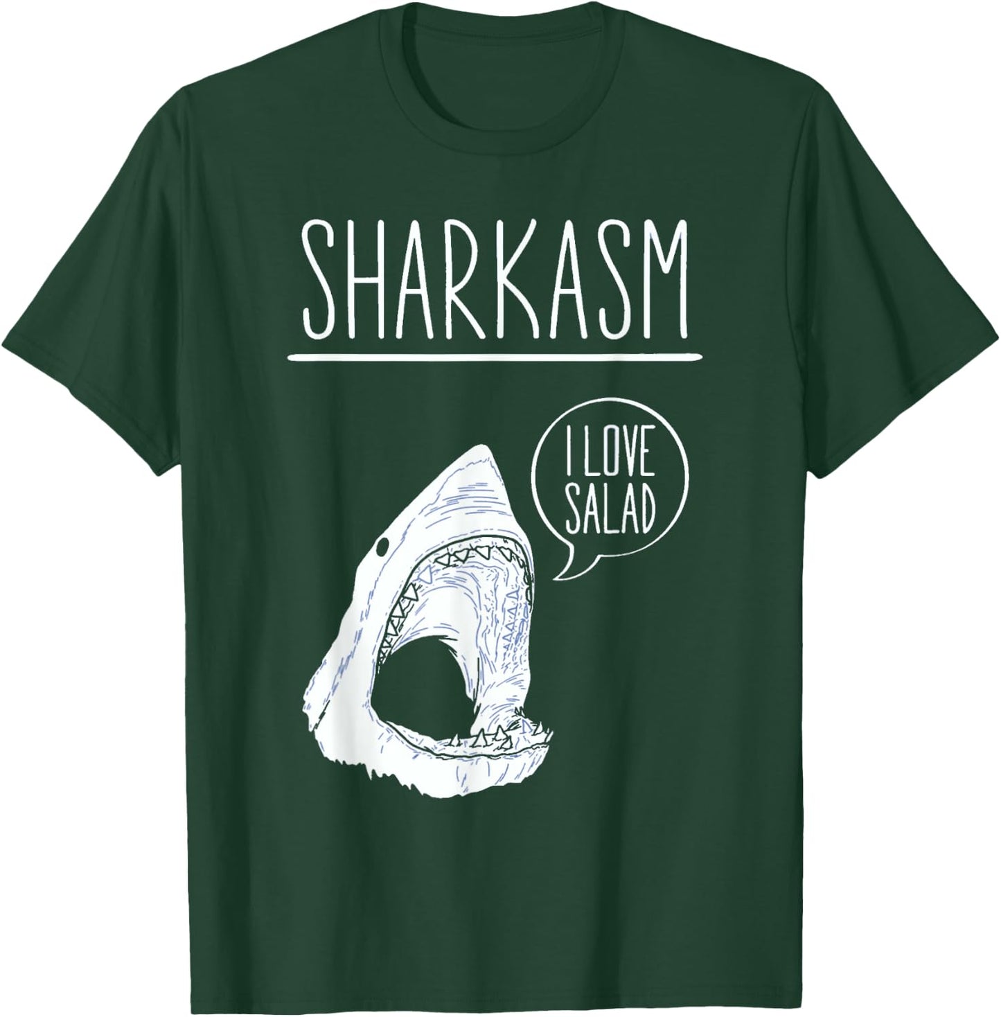 Sharkasm I Love Salad Funny Sarcastic Shark T-Shirt - T-Shirt | Forest