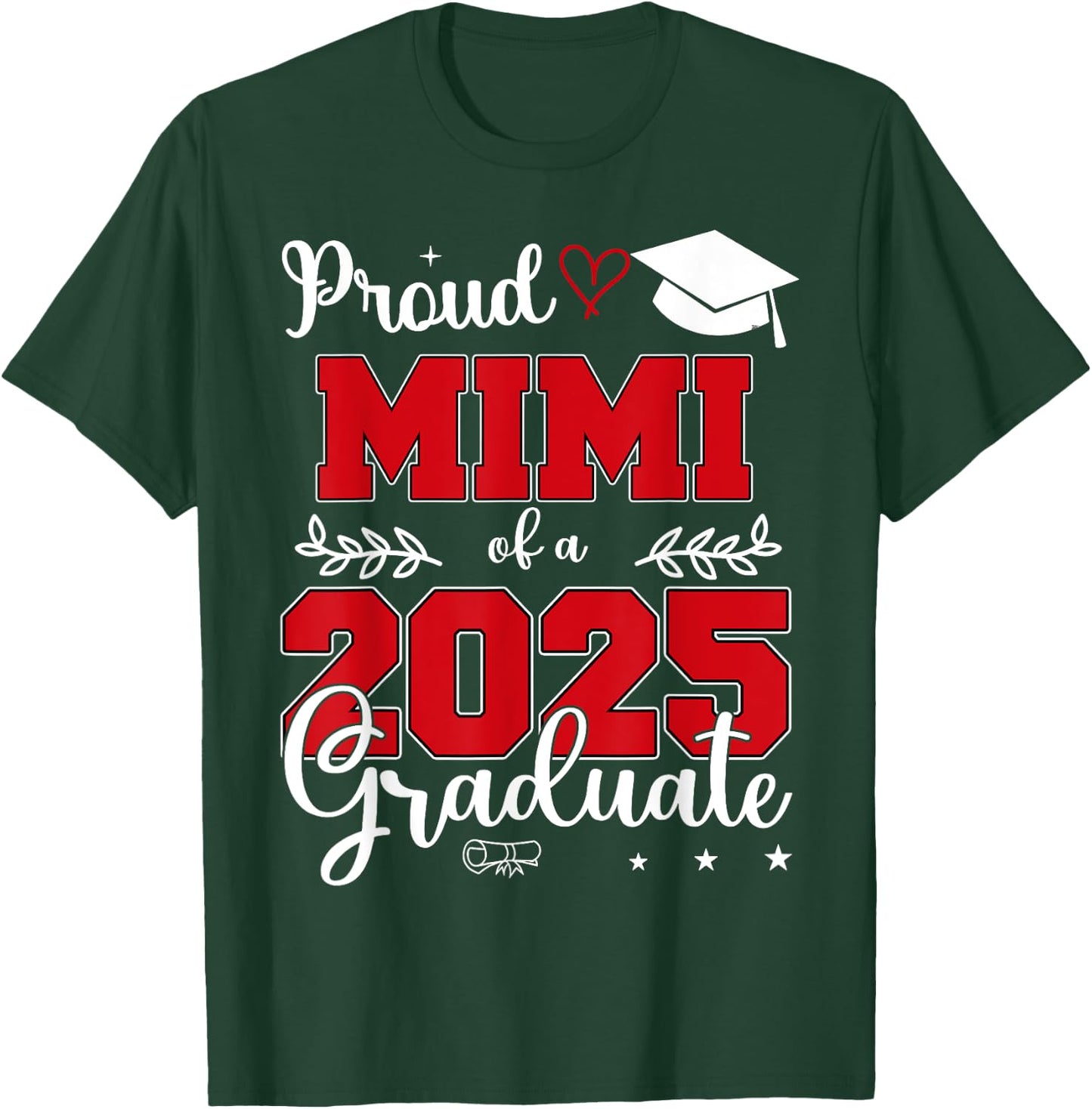 Proud Mimi of a Class of 2025 Graduate T-Shirt - T-Shirt | Forest