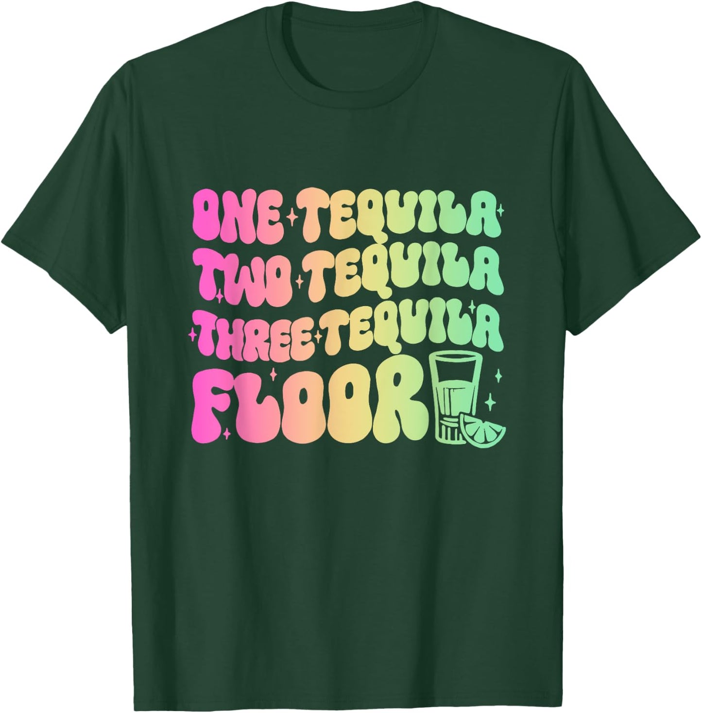 Tequila t shirt One Tequila Two Tequila Three Tequila Floor T-Shirt - T-Shirt | Forest