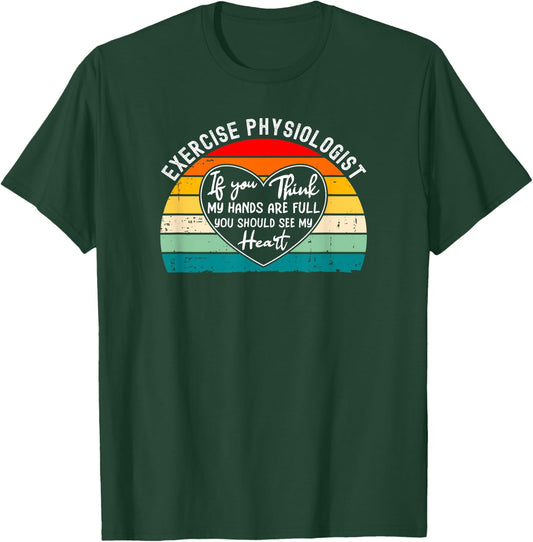 Exercise Physiologist Appreciation Cardiac Rehab T-Shirt - T-Shirt | Forest