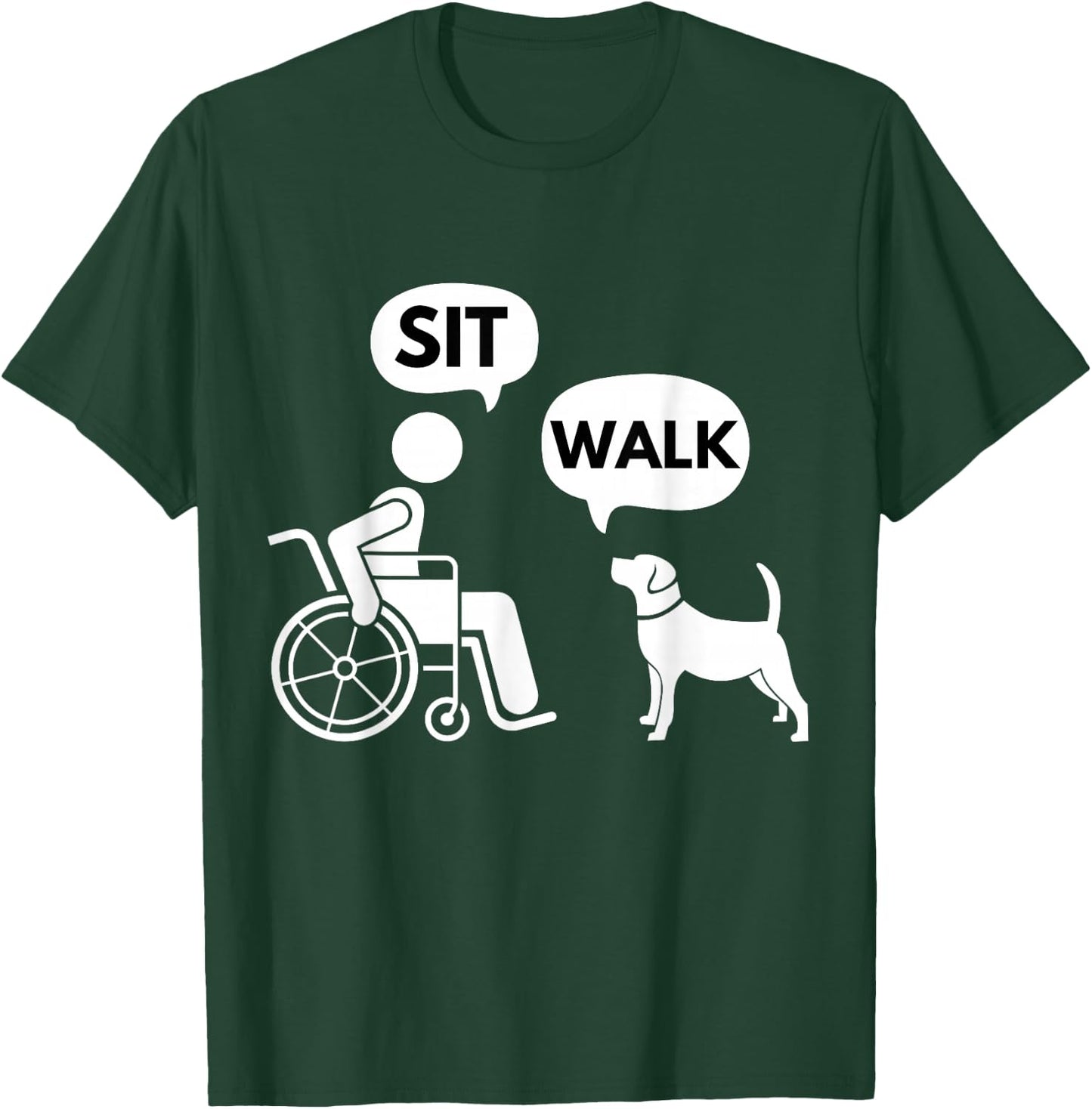 Sit Walk - Funny Disabled Wheelchair User & Pet Dog T-Shirt - T-Shirt | Forest