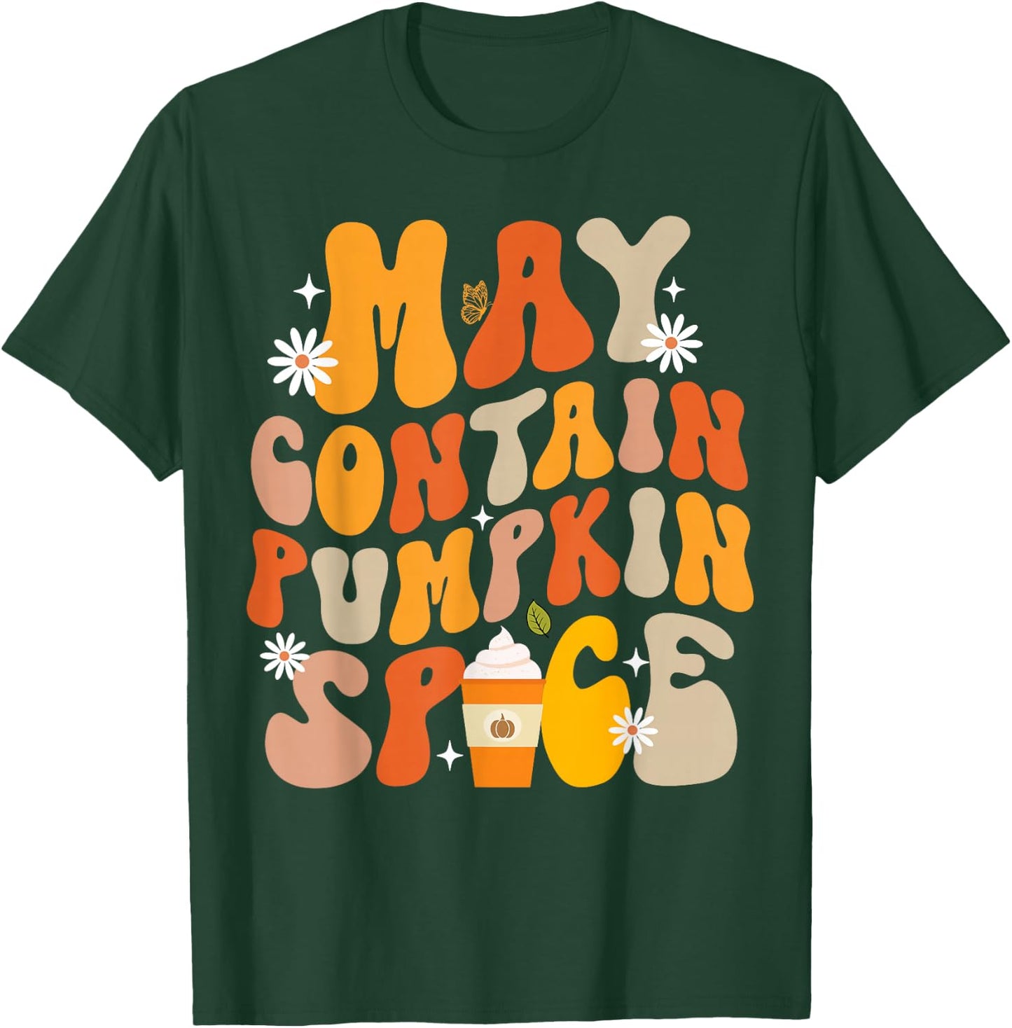 Funny Fall Autumn May Contain Pumpkin Spice Thanksgiving T-Shirt - T-Shirt | Forest