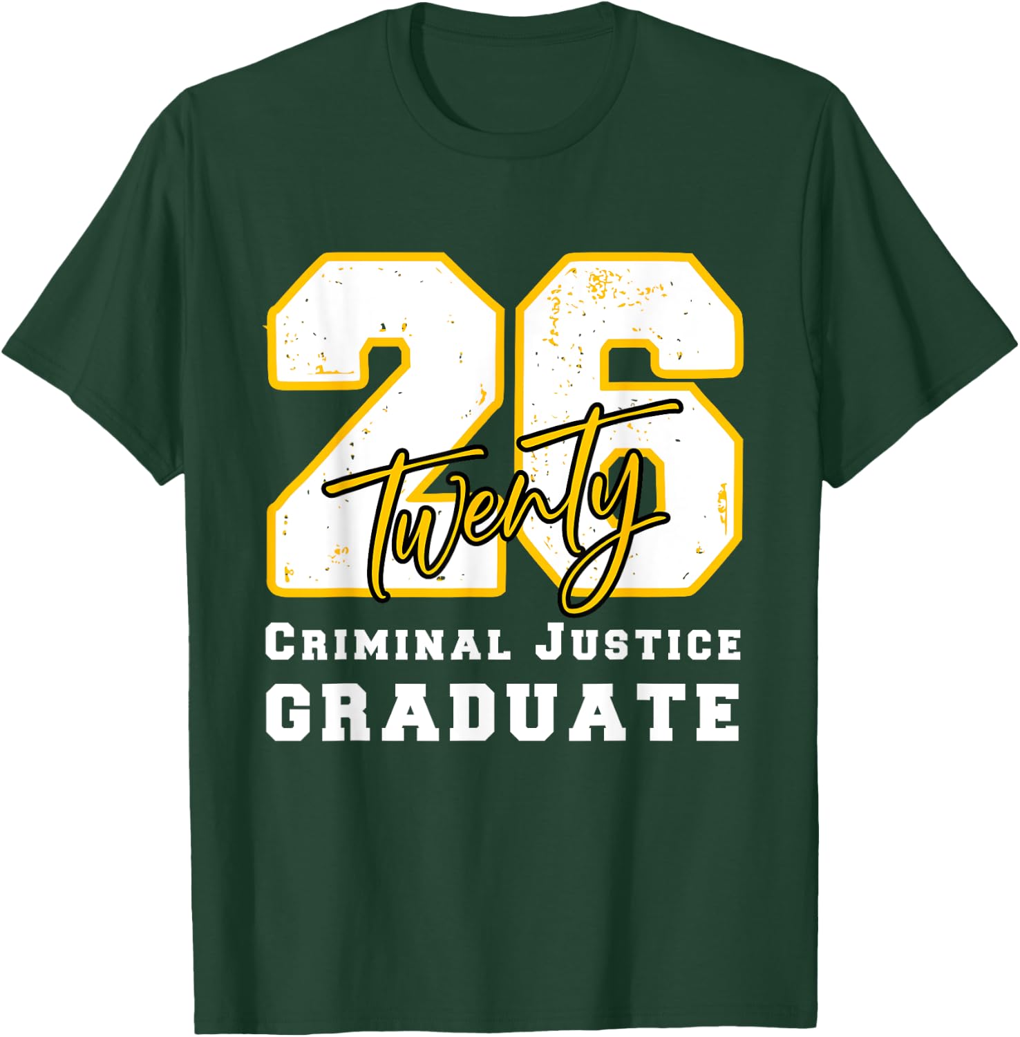 Criminal Justice Graduate Graduated Class of 2026 Graduation T-Shirt - T-Shirt | Forest