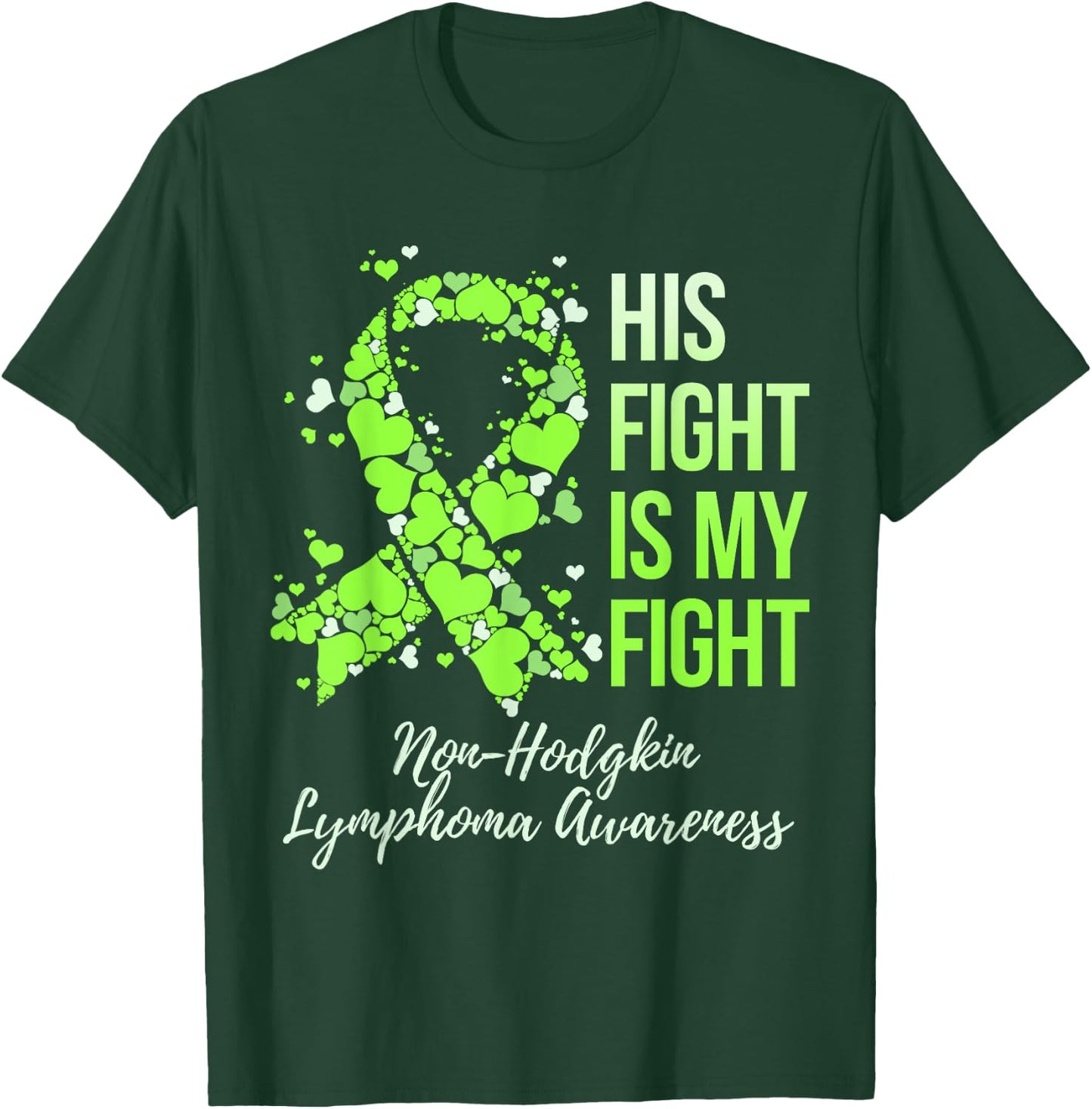 His Fight Is My Fight Non-Hodgkin Lymphoma Awareness T-Shirt - T-Shirt | Forest