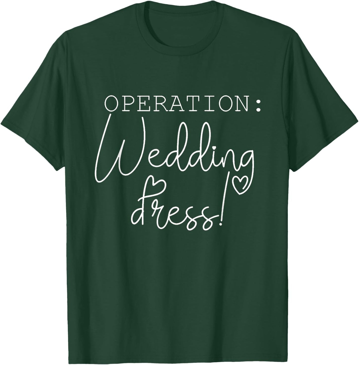 Operation Wedding dress T-Shirt - T-Shirt | Forest