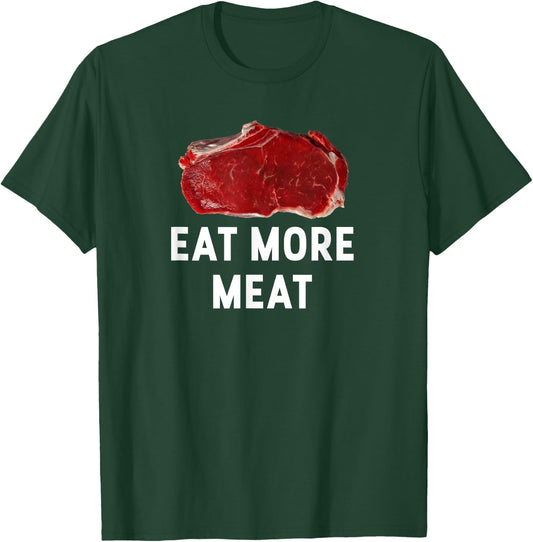 Essen Sie mehr Fleisch! Funny Steak Love Gift T-Shirt - T-Shirt | Forest