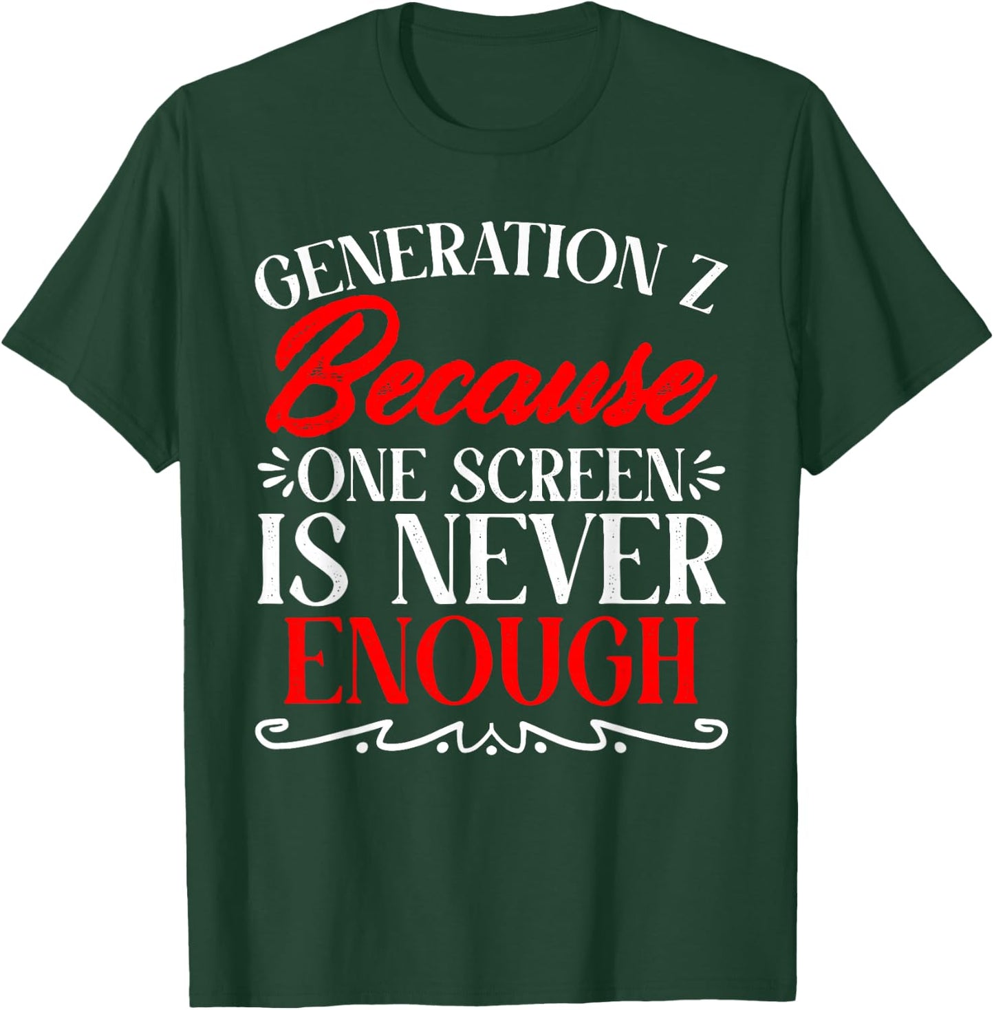 One Screen Is Never Enough Humor Generation Z Funny Gen Z T-Shirt - T-Shirt | Forest