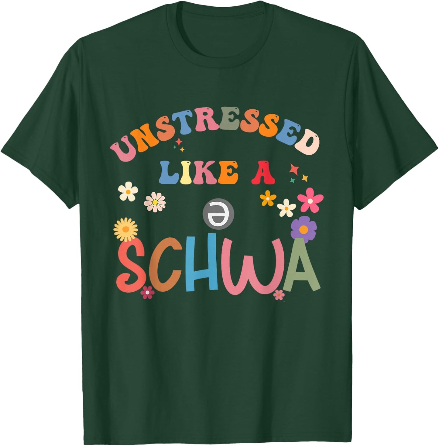 Science Of Reading I Want To Be A Schwa It's Never Stressed T-Shirt - T-Shirt | Forest