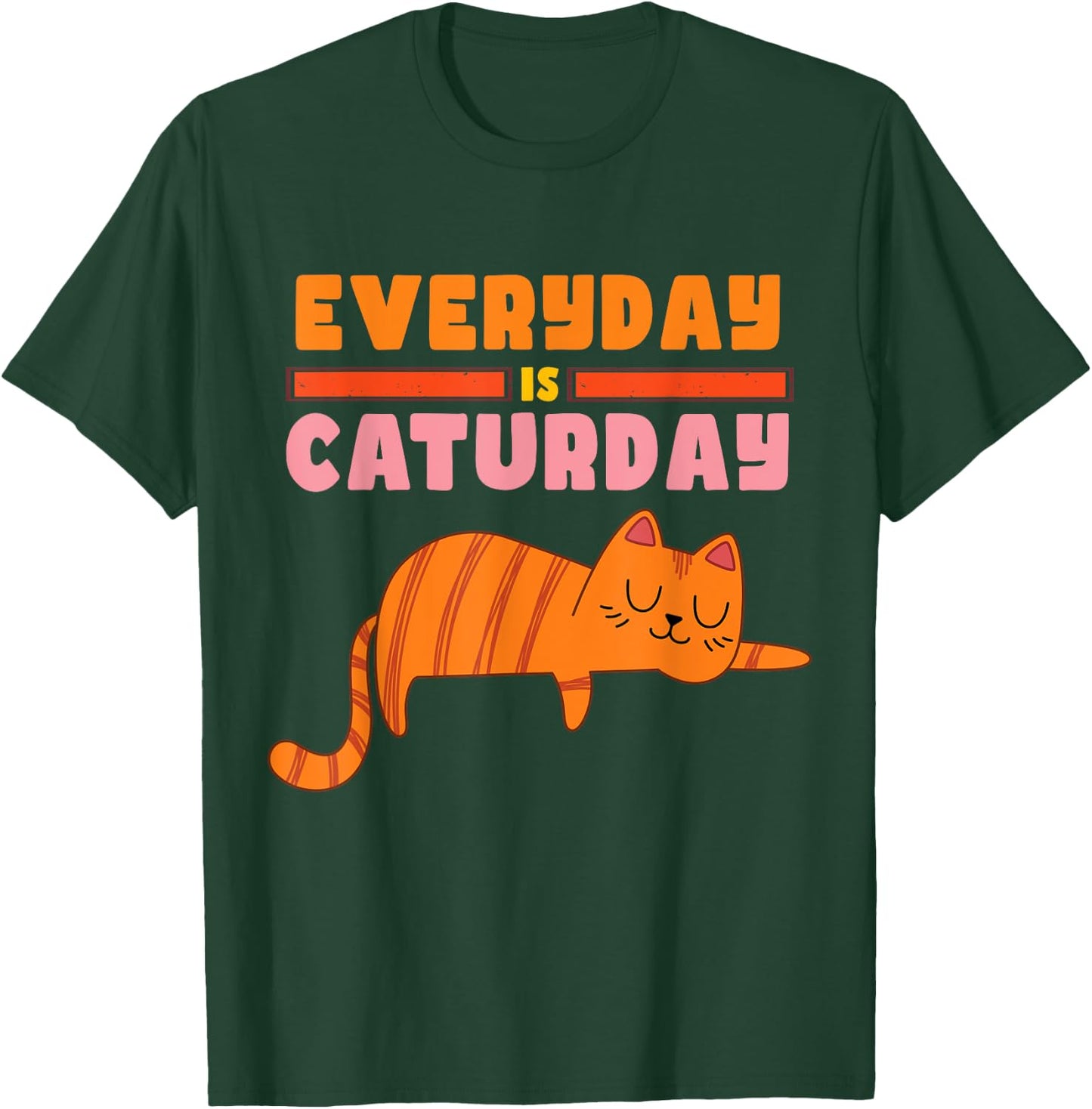 Everyday is Caturday Funny Cat Lover Women Kids T-Shirt - T-Shirt | Forest