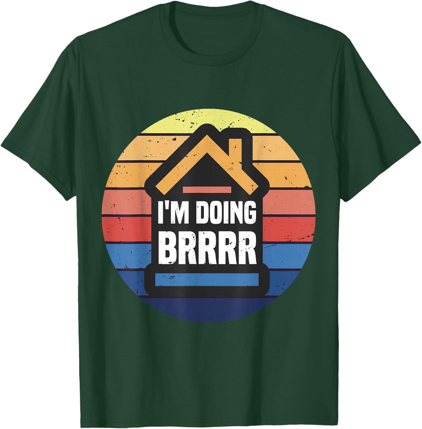 Buy Rehab Rent Refinance Repeat BRRRR Real Estate Investor T-Shirt - T-Shirt | Forest