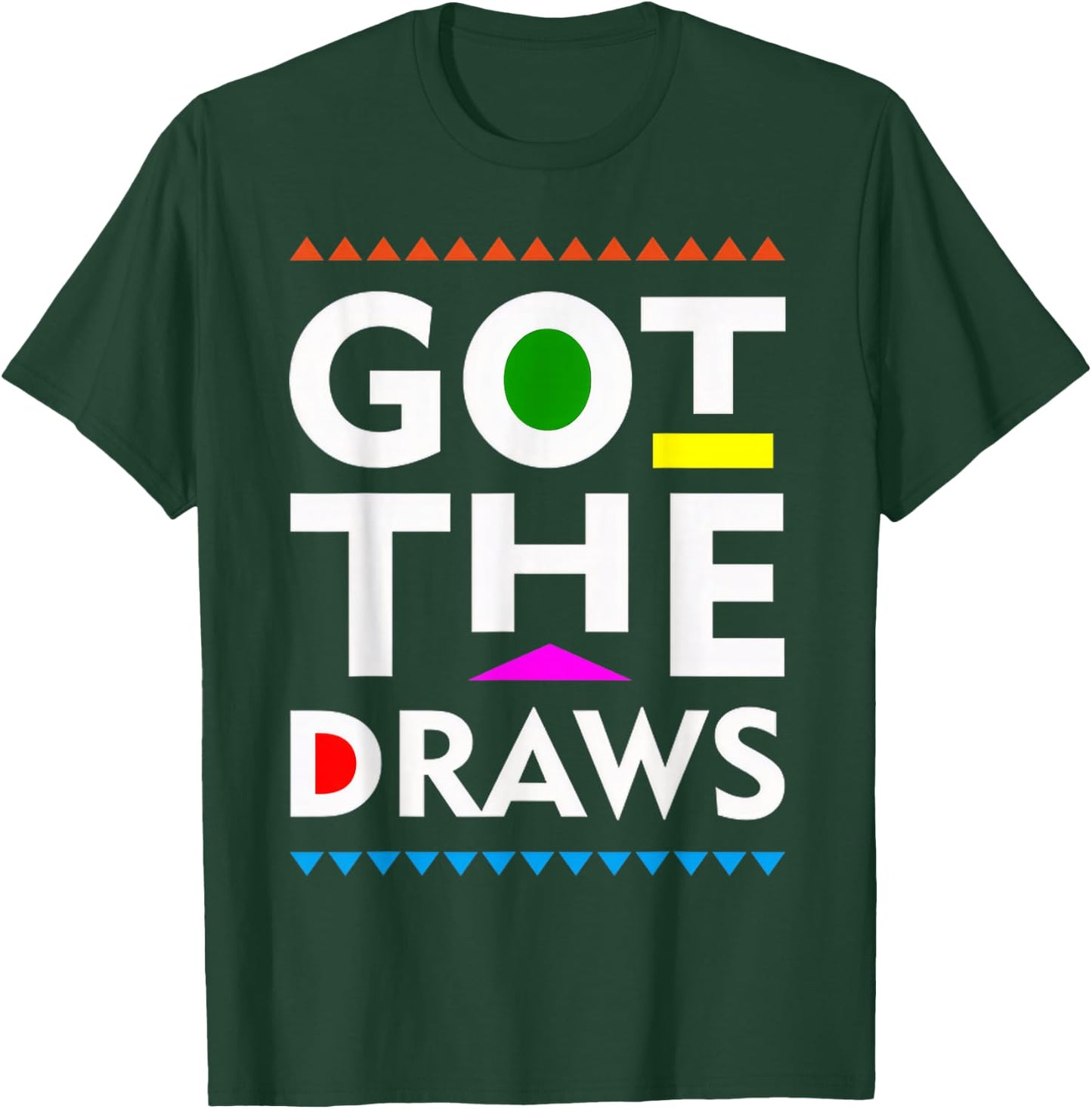 Got The Draws Funny Martin T-Shirt - T-Shirt | Forest