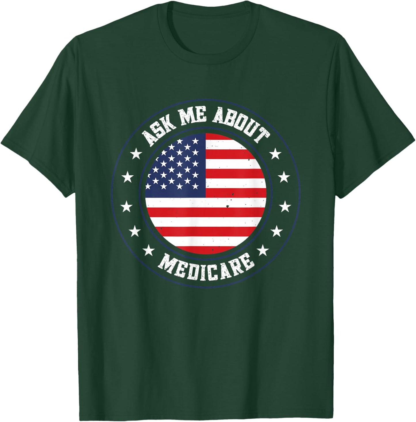 Ask Me About Medicare T-Shirt - T-Shirt | Forest