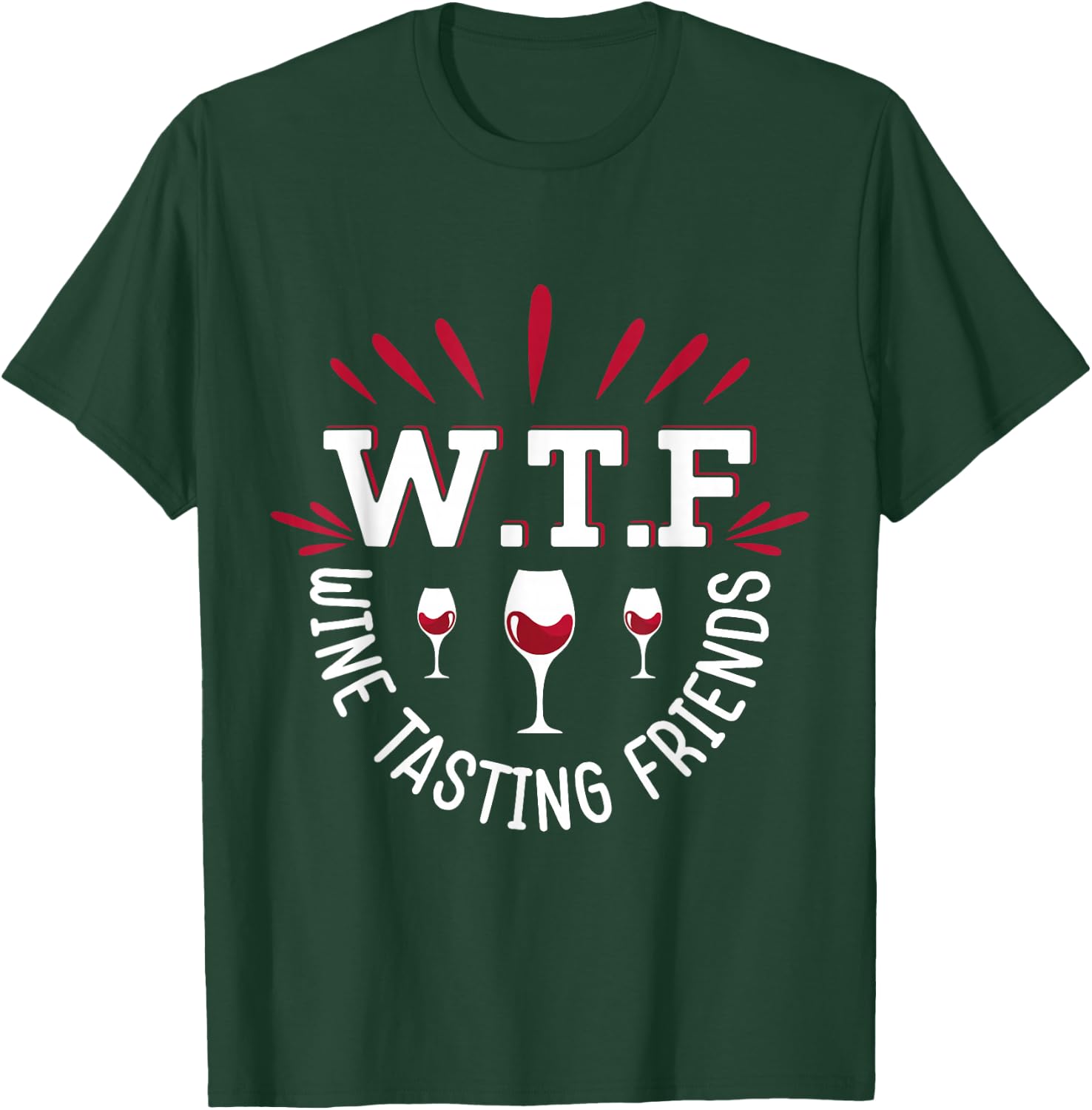 WTF Wine Tasting Friends Wine Lover Funny Wine Drinking T-Shirt - T-Shirt | Forest