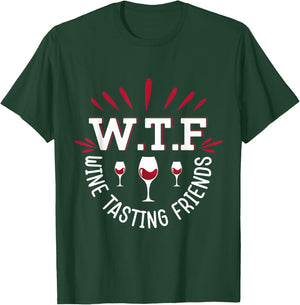 WTF Wine Tasting Friends Wine Lover Funny Wine Drinking T-Shirt - T-Shirt | Forest