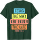 Jesus Way Truth Life John 146 Easter Religious Women Kid Men T-Shirt - T-Shirt | Forest