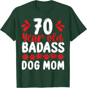 70 Year Old Badass Dog Mom 70 Birthday Idea for Dog Mother T-Shirt - T-Shirt | Forest