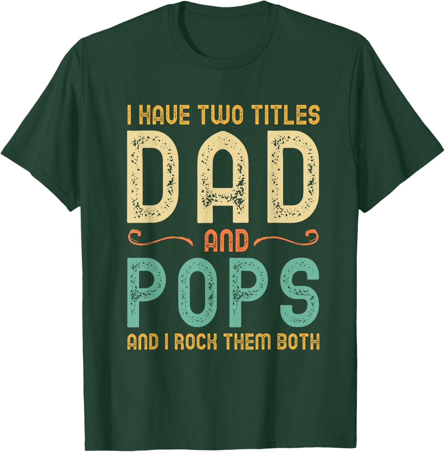 I Have 2 Two Titles Dad And Pops And I Rock Them Both T-Shirt - T-Shirt | Forest