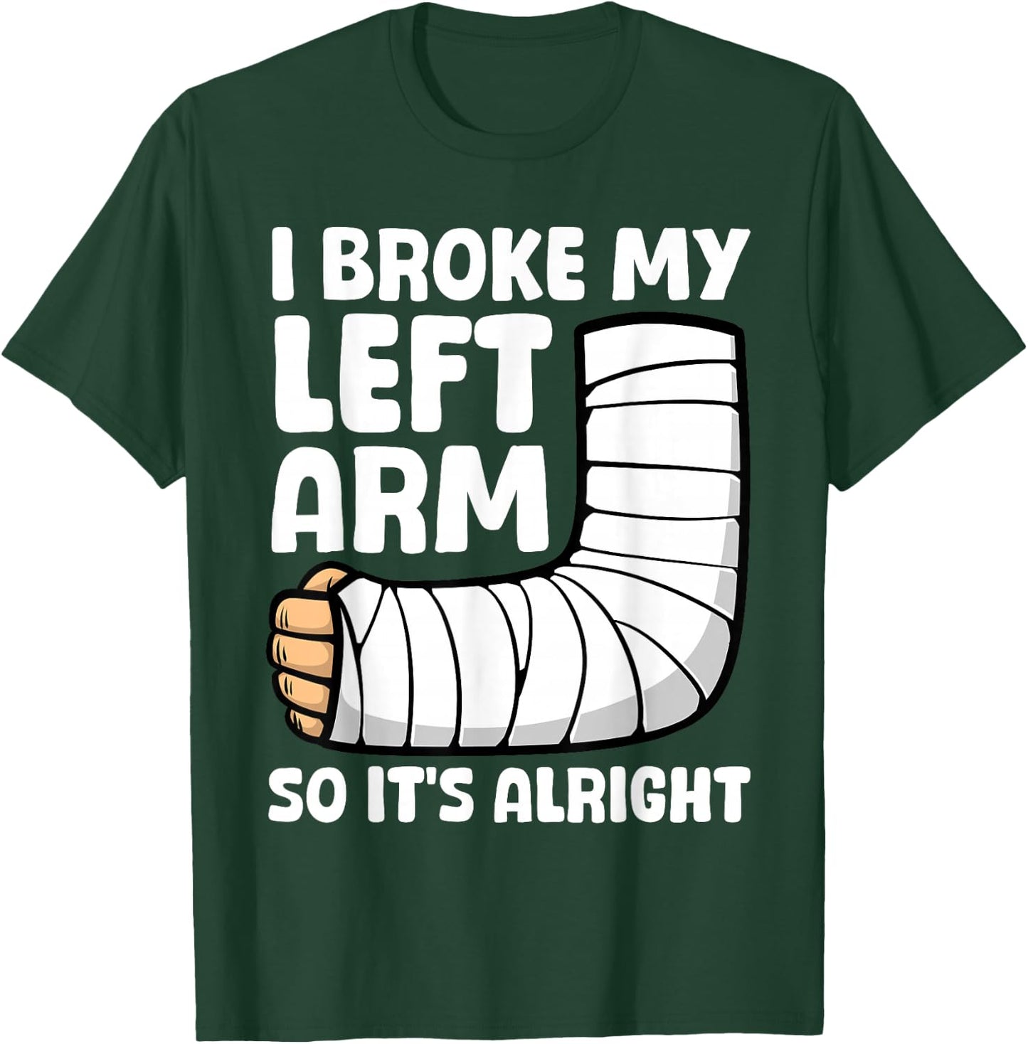 Broken Arm Art Women Left Hand Broken Arm Recovery T-Shirt - T-Shirt | Forest