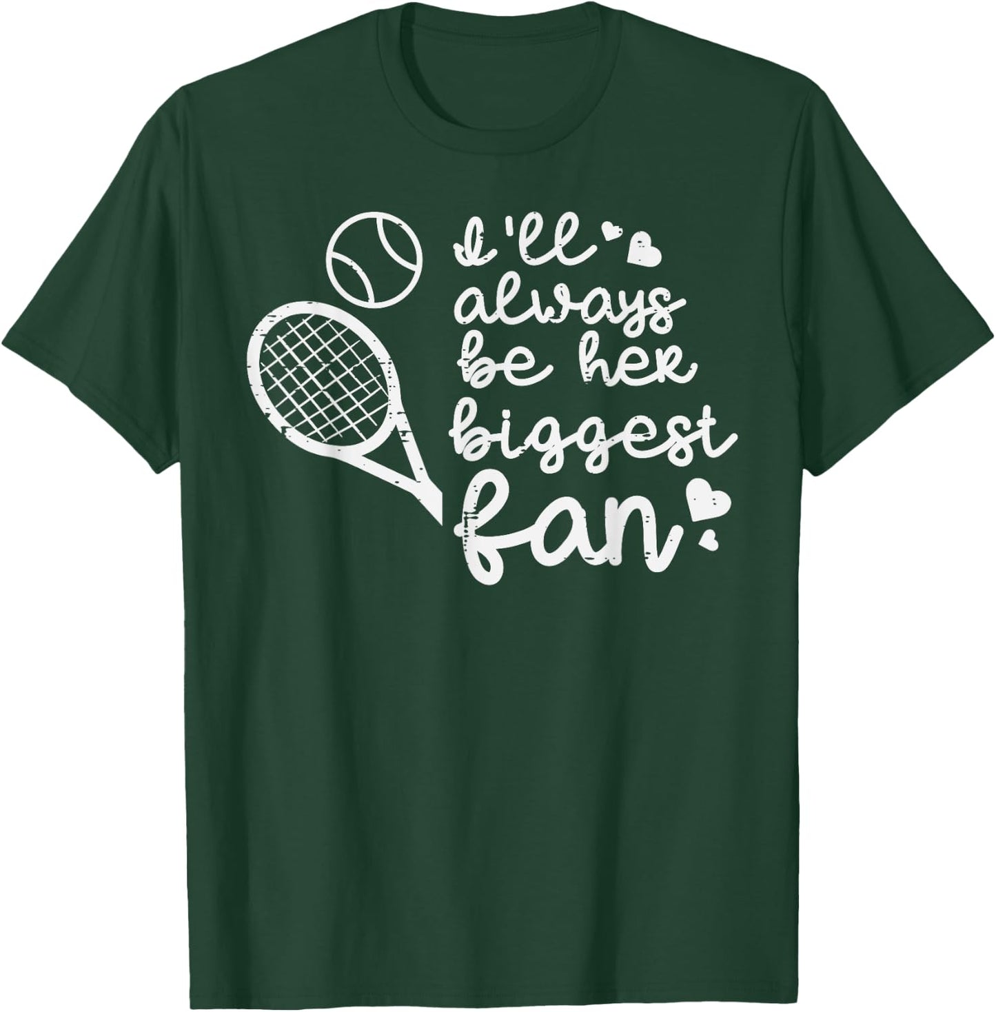 Always Be Her Biggest Fan Tennis Mom Dad Boyfriend Men Women T-Shirt - T-Shirt | Forest