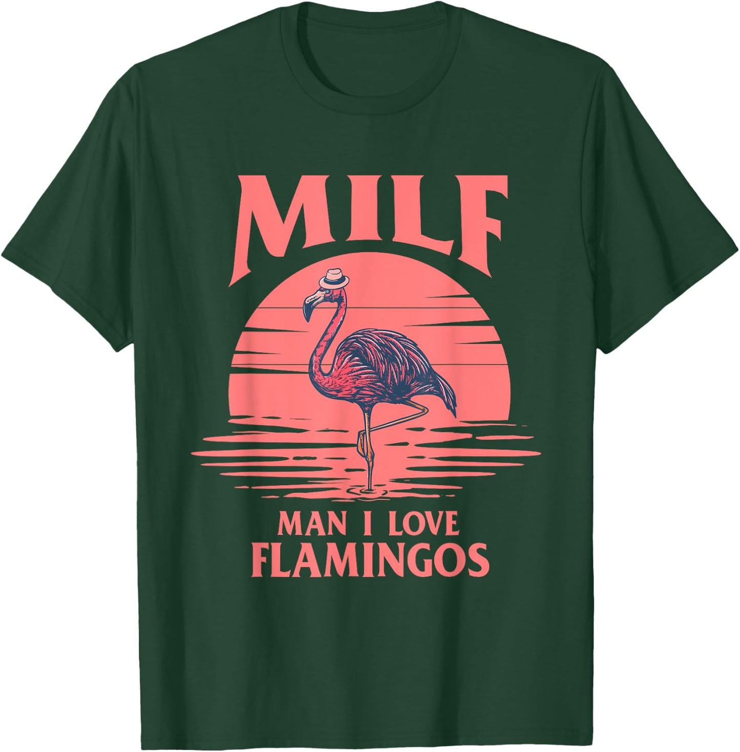 Man I Love Flamingos - Funny Flamingo Lover T-Shirt - T-Shirt | Forest