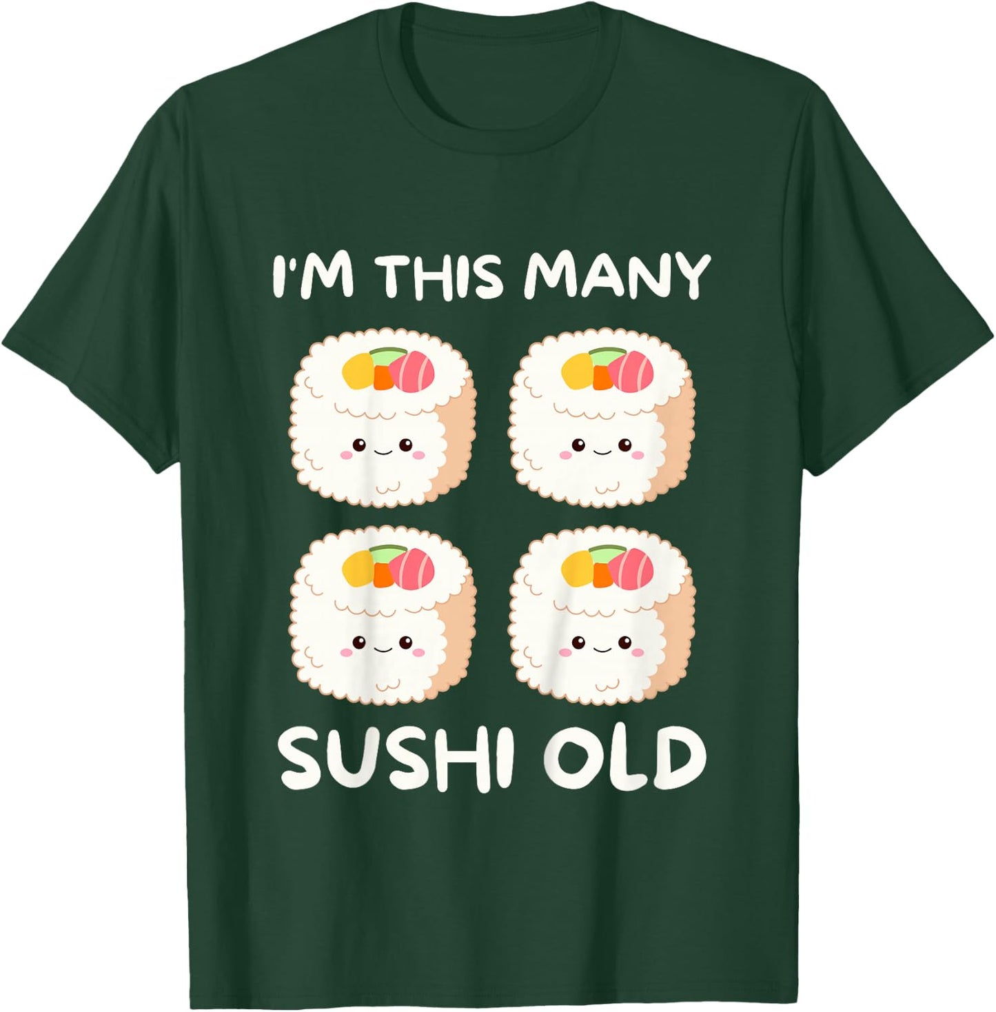I'm This Many Sushi Old, Kawaii Sashimi 4th Birthday 4 Years T-Shirt - T-Shirt | Forest