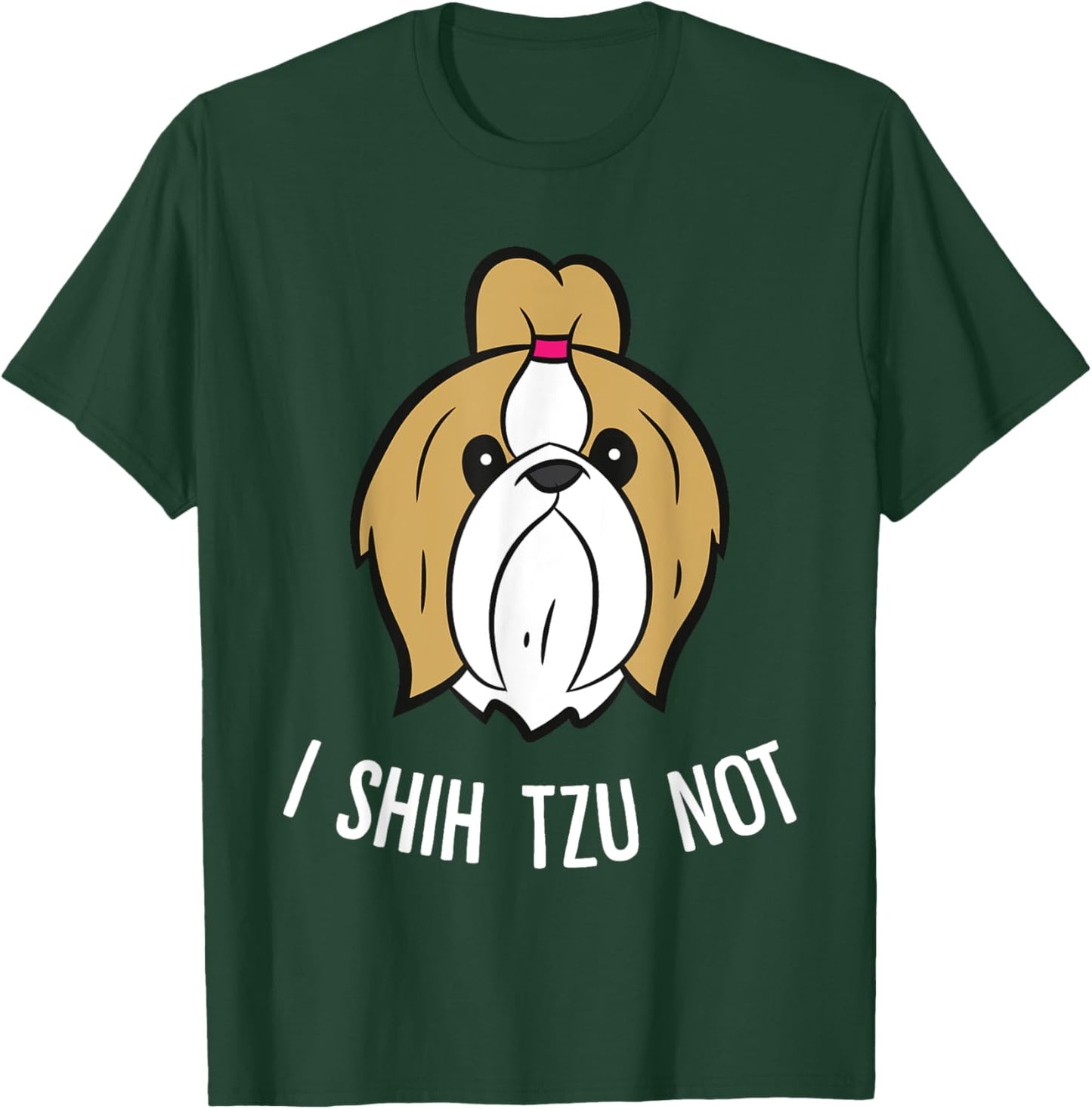 I Shih Tzu Not Cute Shih Tzu Dog T-Shirt - T-Shirt | Forest