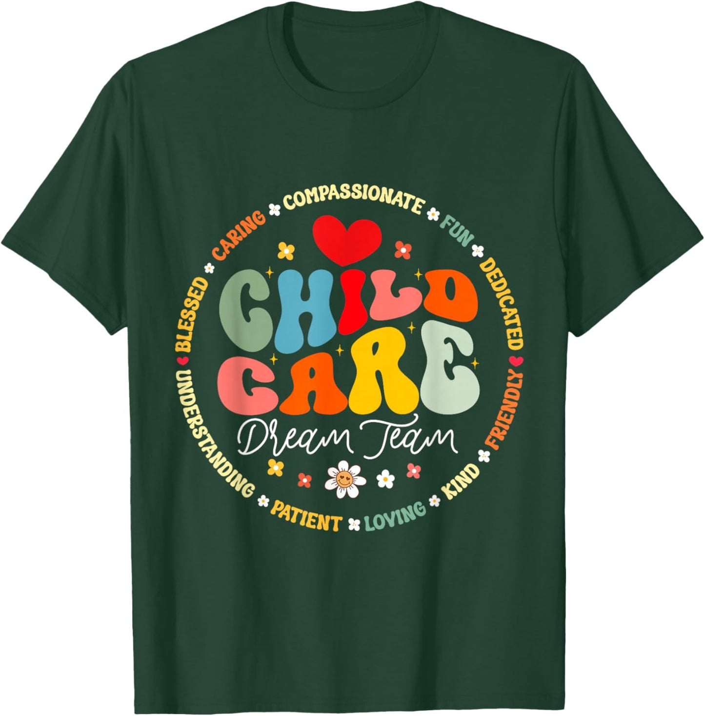 Childcare Dream Team Daycare Crew School Provider Teacher T-Shirt - T-Shirt | Forest