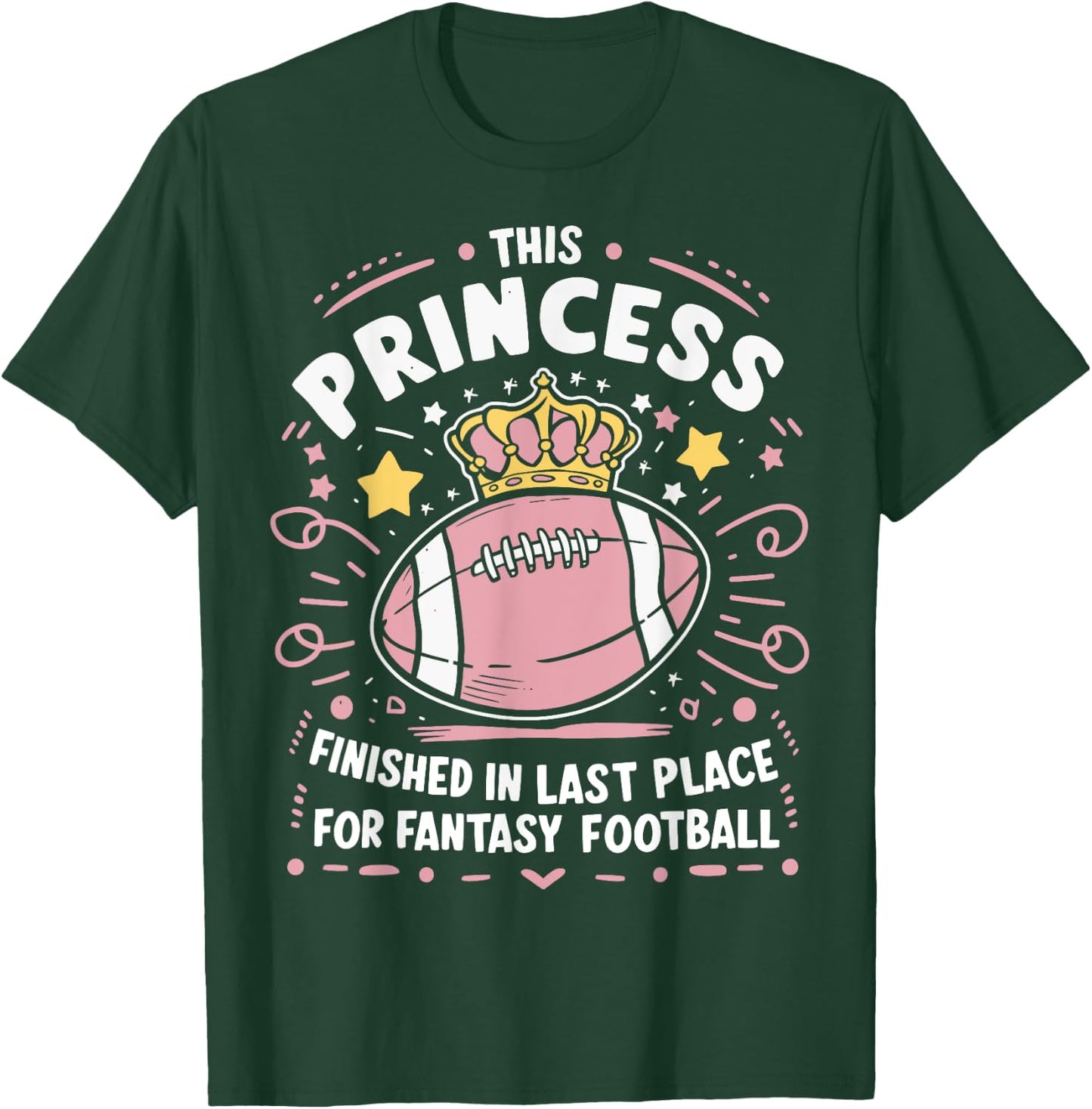 Fantasy Football Princess Funny Draft Legends Party Loser T-Shirt - T-Shirt | Forest