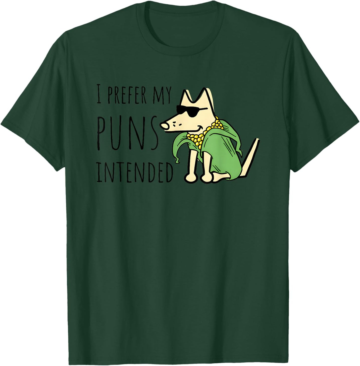 Dog I Prefer My Puns Intended Men Women T-Shirt - T-Shirt | Forest