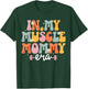 In My Muscle Mommy Era Retro Groovy Mom Workout Gym Fitness T-Shirt - T-Shirt | Forest