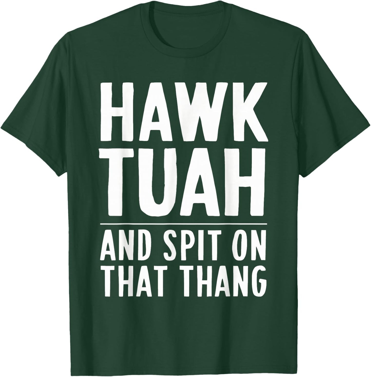 Hawk Tuah White Trash Party Attire Hillbilly Costume T-Shirt - T-Shirt | Forest
