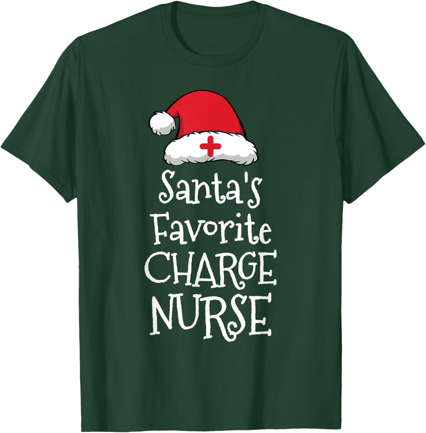 Santas Favorite Charge Nurse - Christmas Funny T-Shirt - T-Shirt | Forest