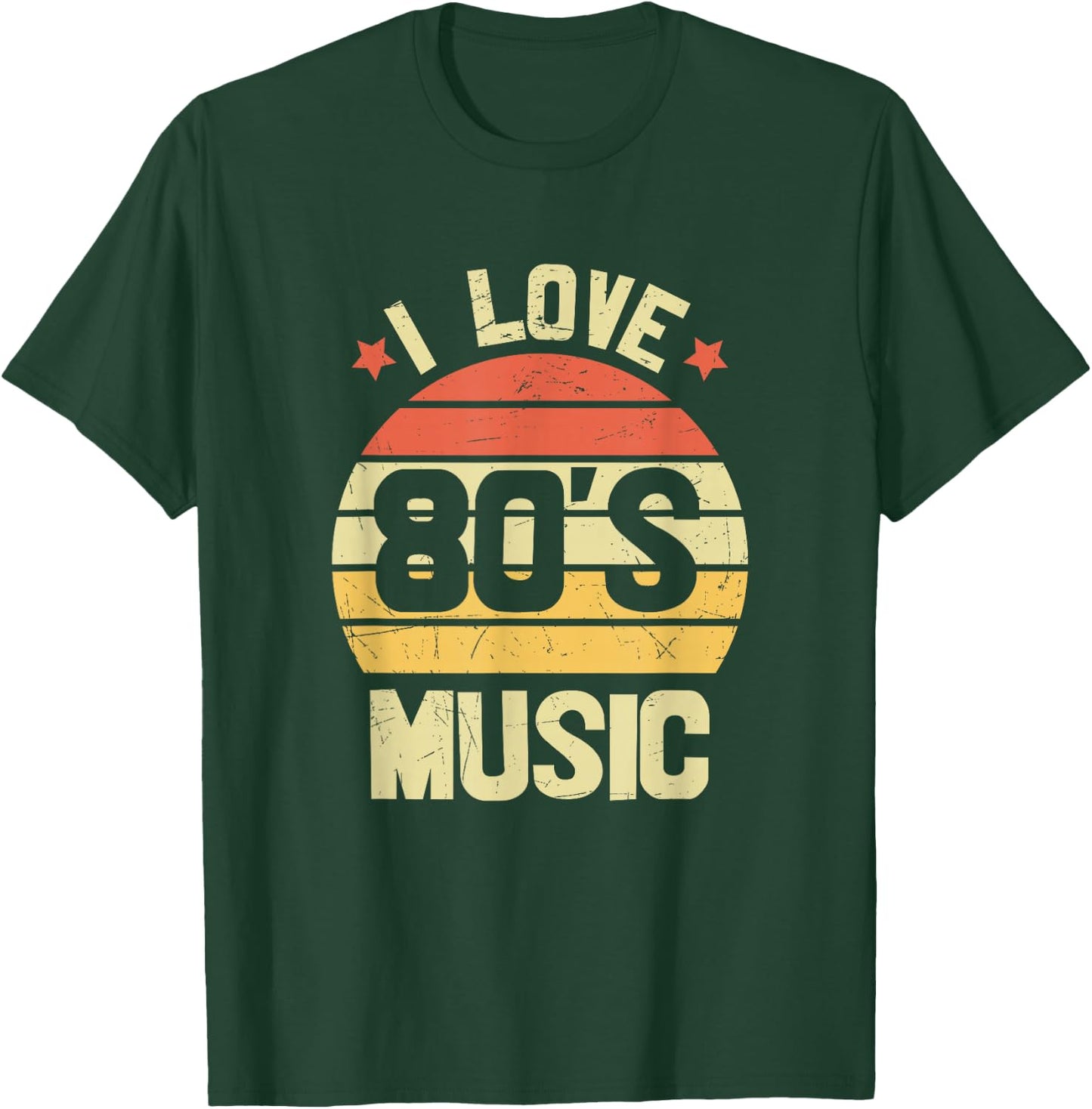 I Love 80's Music - Fun I Love 80s Music Vintage Retro T-Shirt - T-Shirt | Forest
