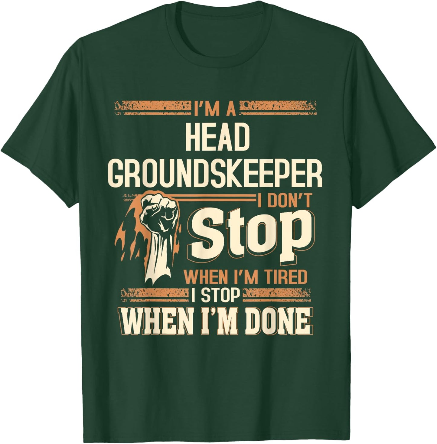 I'm A Head Groundskeeper I Don't Stop T-Shirt - T-Shirt | Forest