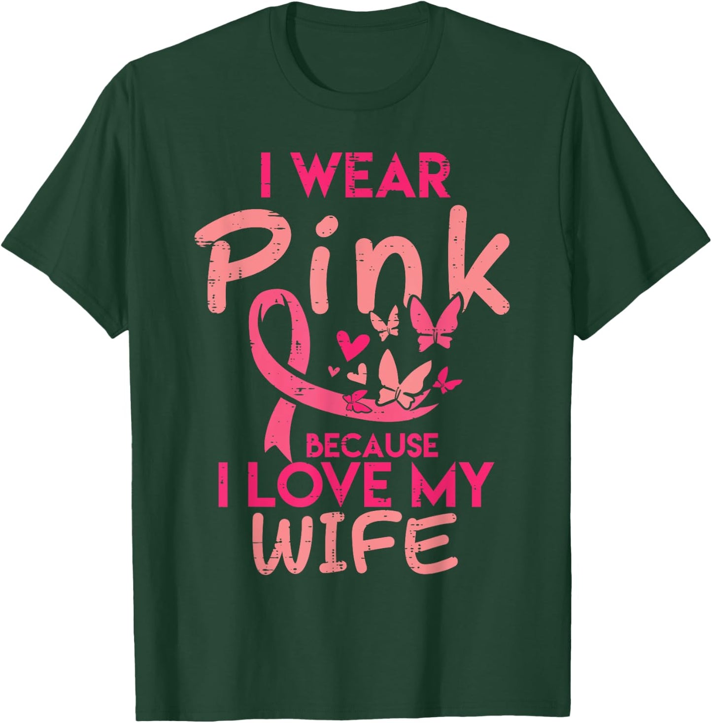 Wear Pink I Love My Wife Husband Breast Cancer Awareness Men T-Shirt - T-Shirt | Forest