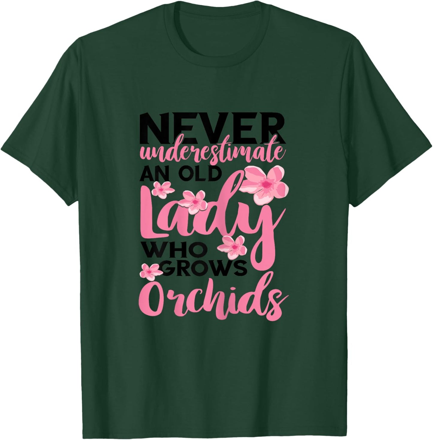 Orchid Gardening Never Underestimate An Old Lady Gardener T-Shirt - T-Shirt | Forest