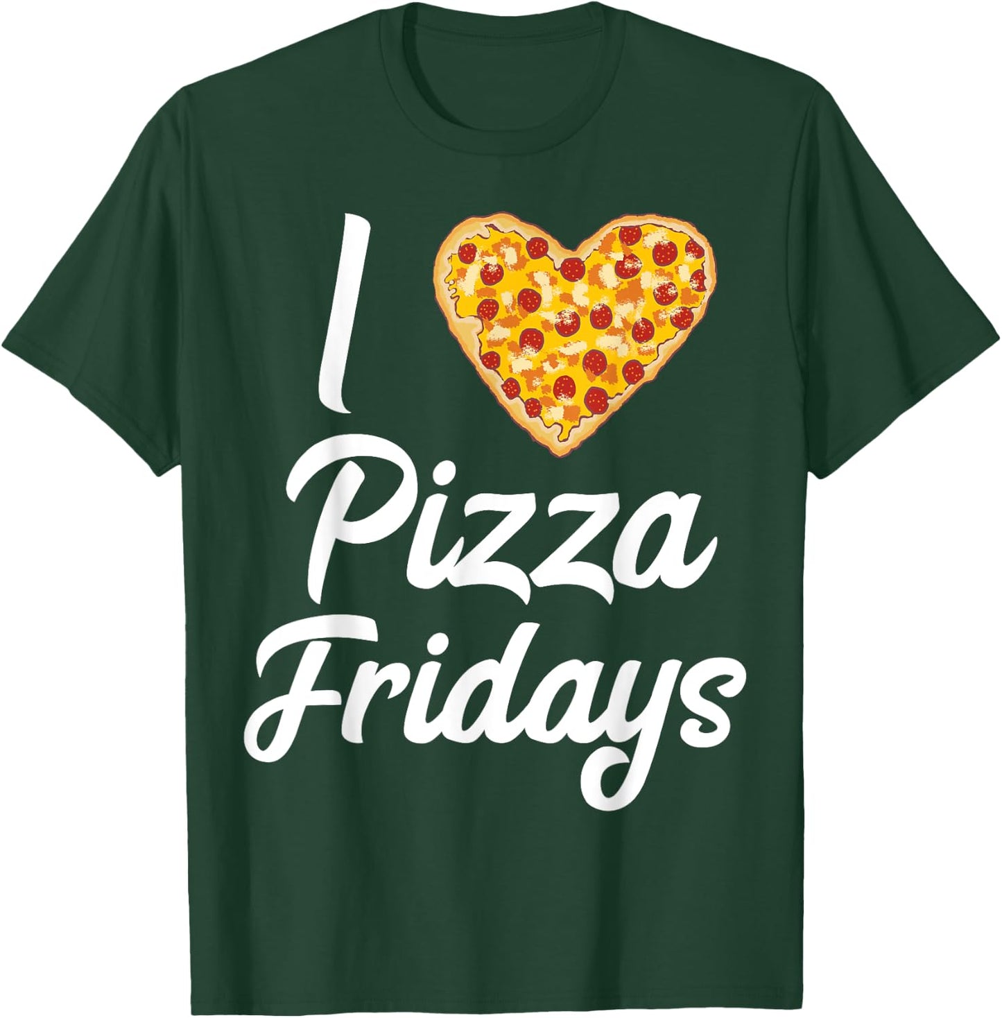 I Love Pizza Fridays Quote Pizza Lovers Pizza Friday Meme T-Shirt - T-Shirt | Forest