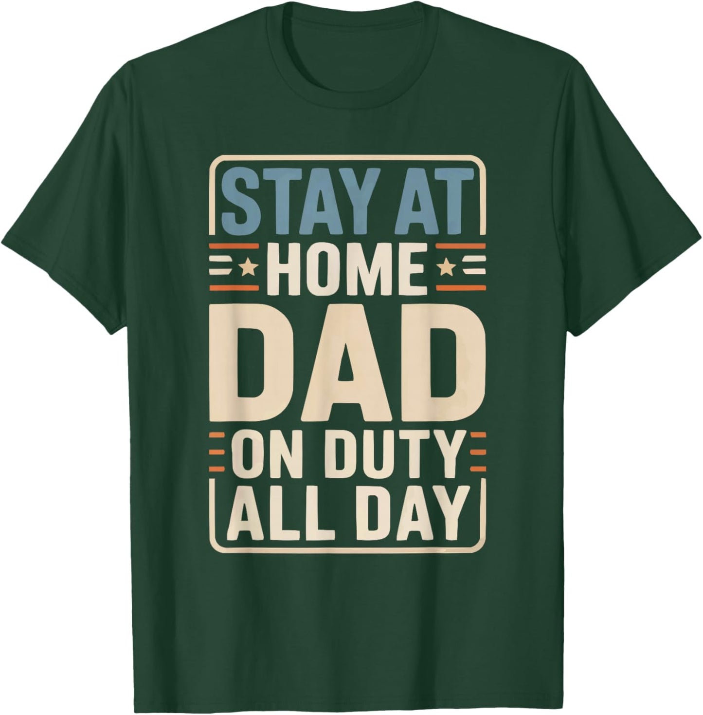 Stay At Home Dad Best Daddy Ever Papa Fathers Day T-Shirt - T-Shirt | Forest