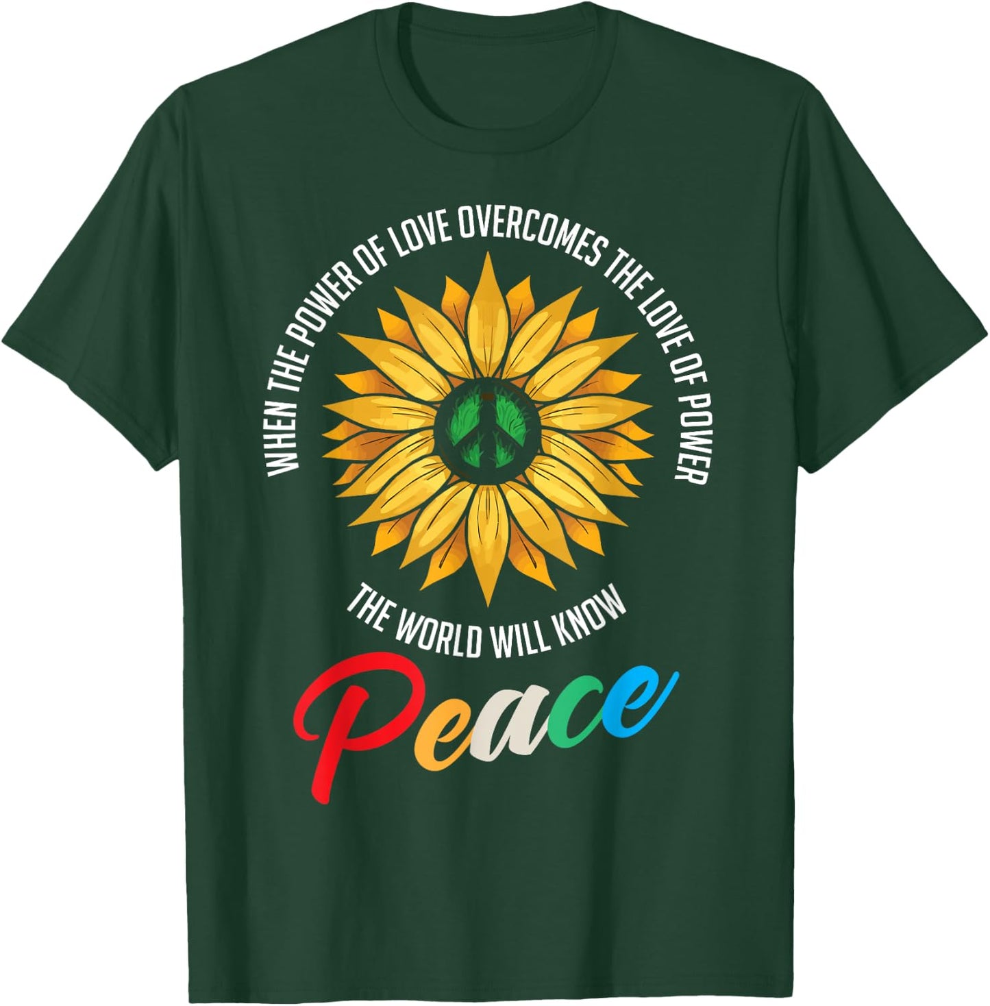 When The Power Of Love Overcomes The Love Of Power Flowers T-Shirt - T-Shirt | Forest