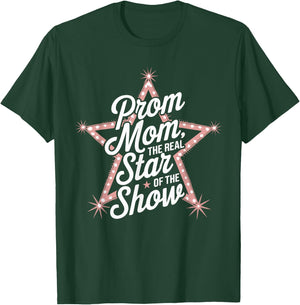 Prom Night Mom Prom Queen Mom Prom Preparation Mom Duties T-Shirt - T-Shirt | Forest
