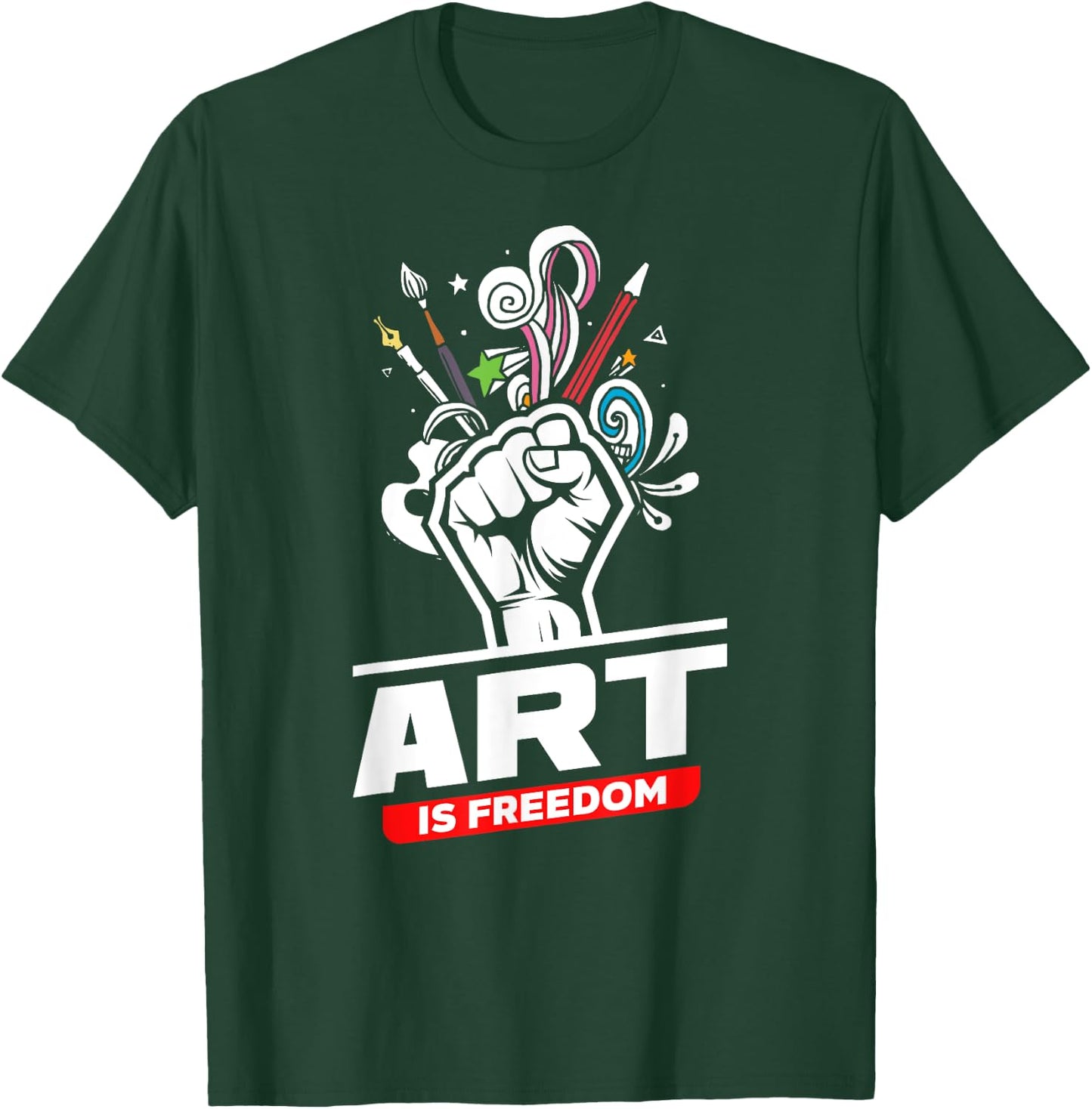 Art Is Freedom Funny Artist Crafter Art Teacher Painter T-Shirt - T-Shirt | Forest