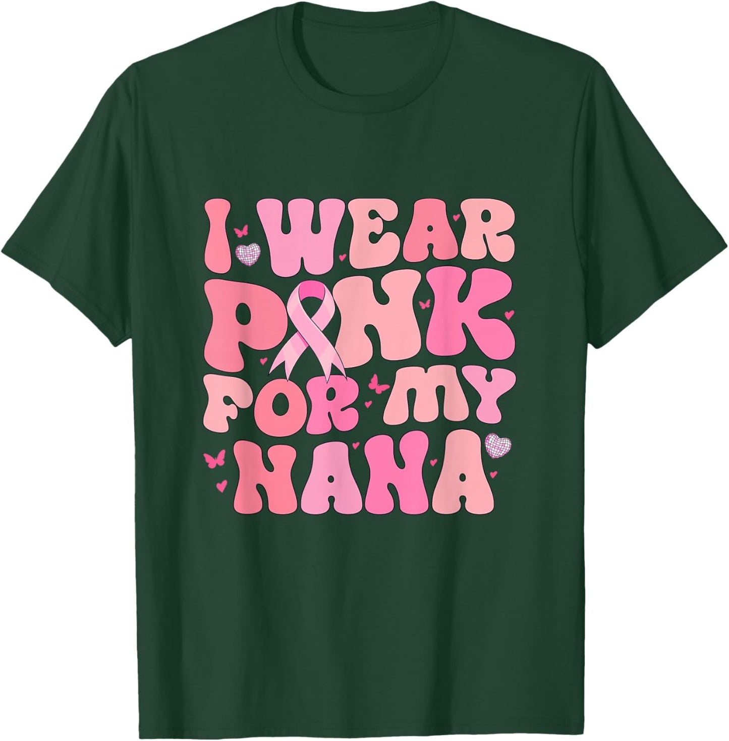 Groovy I Wear Pink For My Nana Breast Cancer Awareness T-Shirt - T-Shirt | Forest