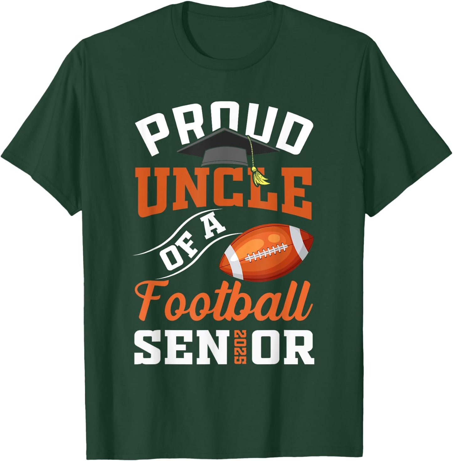 Proud uncle of a football Senior class of 2025 graduation T-Shirt - T-Shirt | Forest