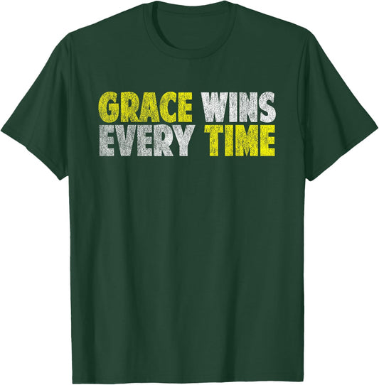 Grace Wins Every Time Motivational Faith Christian Love Gift T-Shirt - T-Shirt | Forest