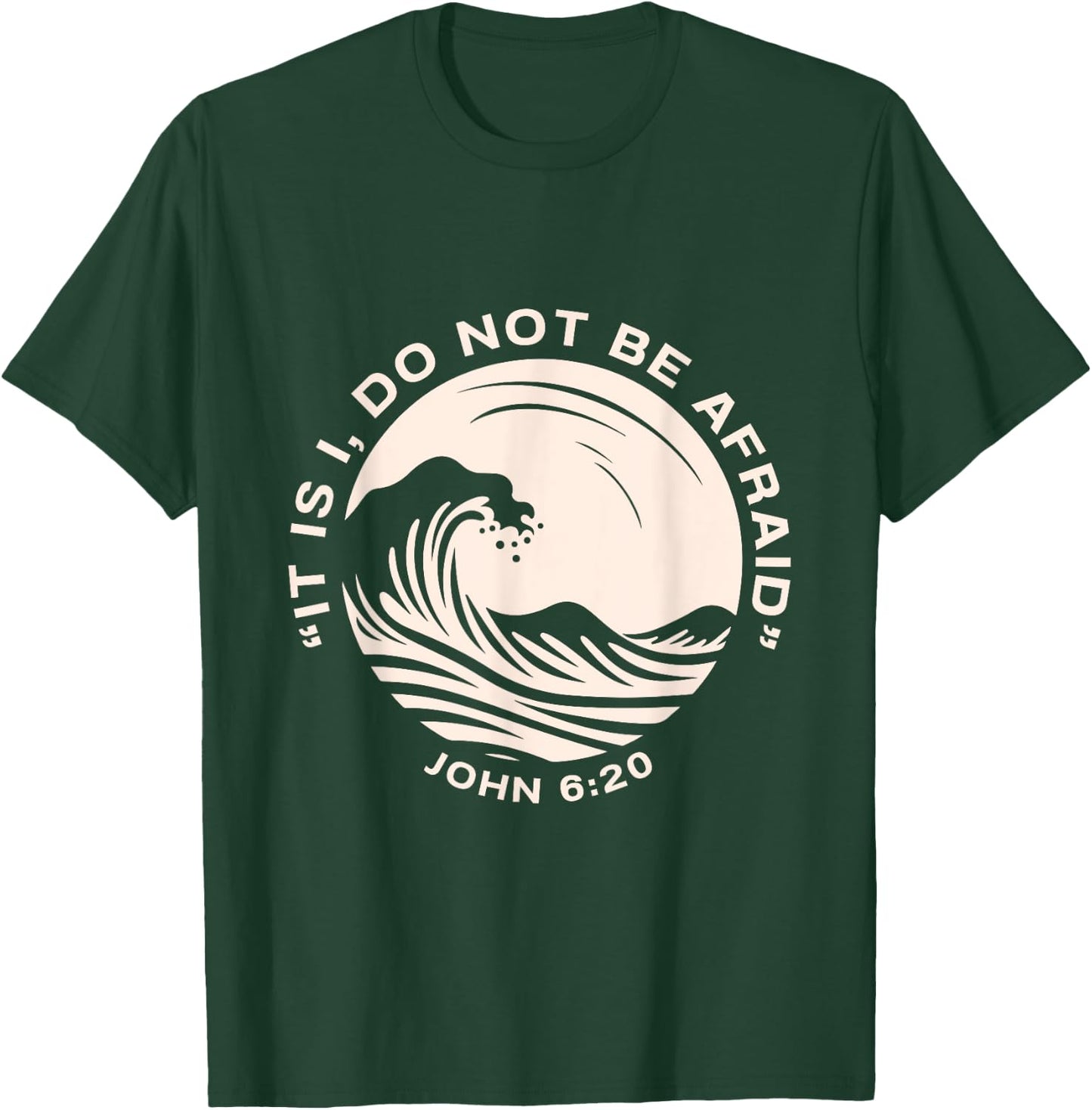 Christian , Bible Verse It is I, Do Not Be Afraid T-Shirt - T-Shirt | Forest