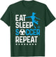 Eat Sleep Soccer Repeat, Teen Girls Kids Women T-Shirt - T-Shirt | Forest