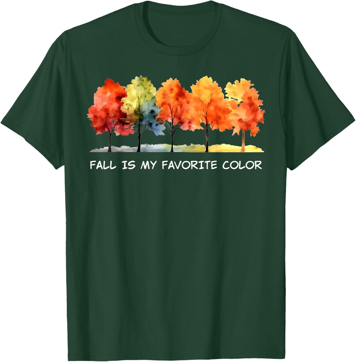 Fall Is My Favorite Color Funny Autumn Lover T-Shirt - T-Shirt | Forest