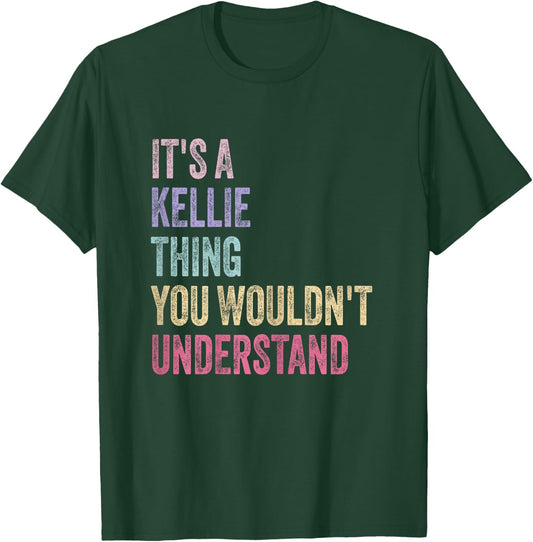 It's A Kellie Thing - Name Kellie Birthday T-Shirt - T-Shirt | Forest