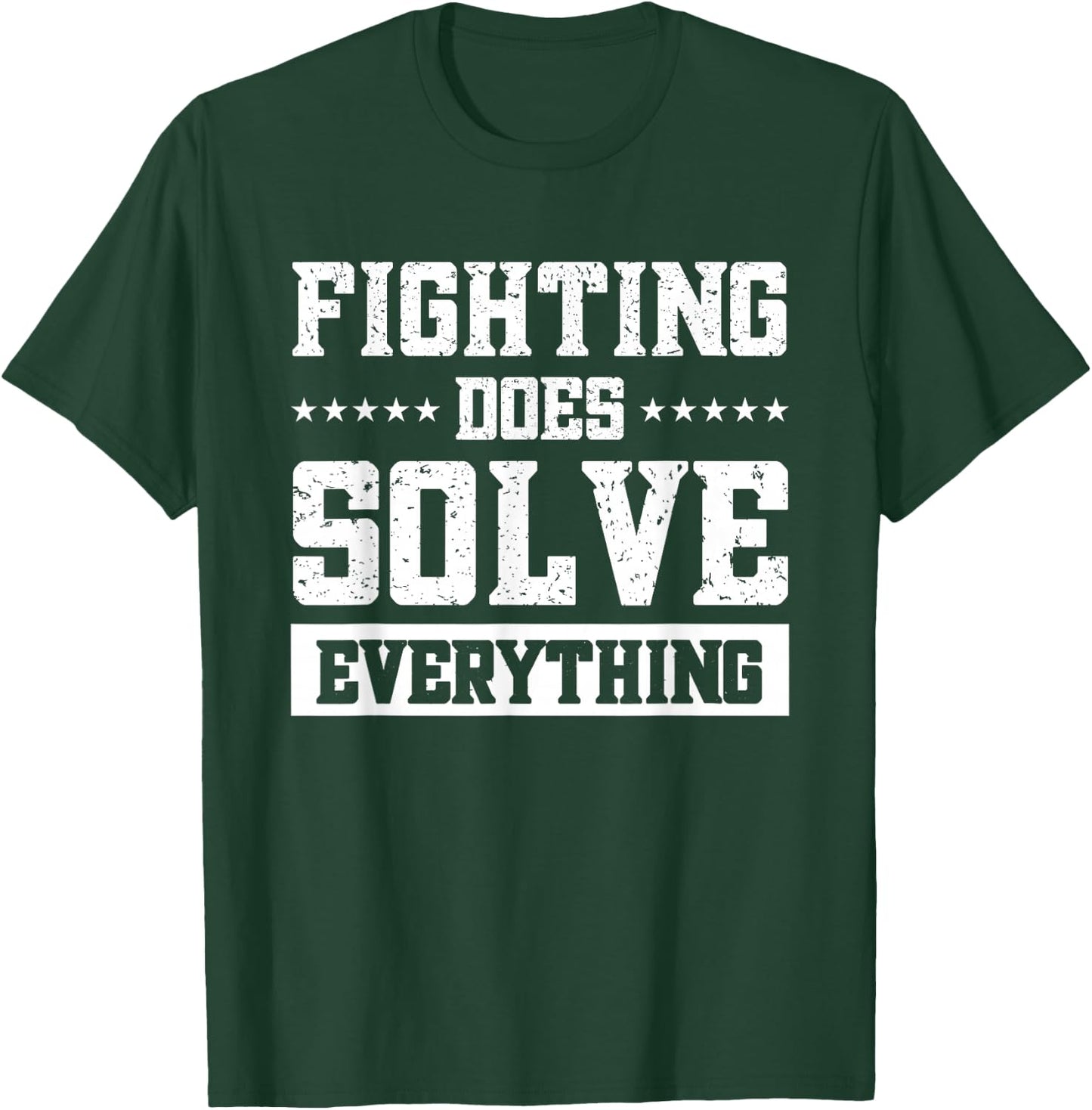 Fighting Does Solve Everything T-Shirt - T-Shirt | Forest