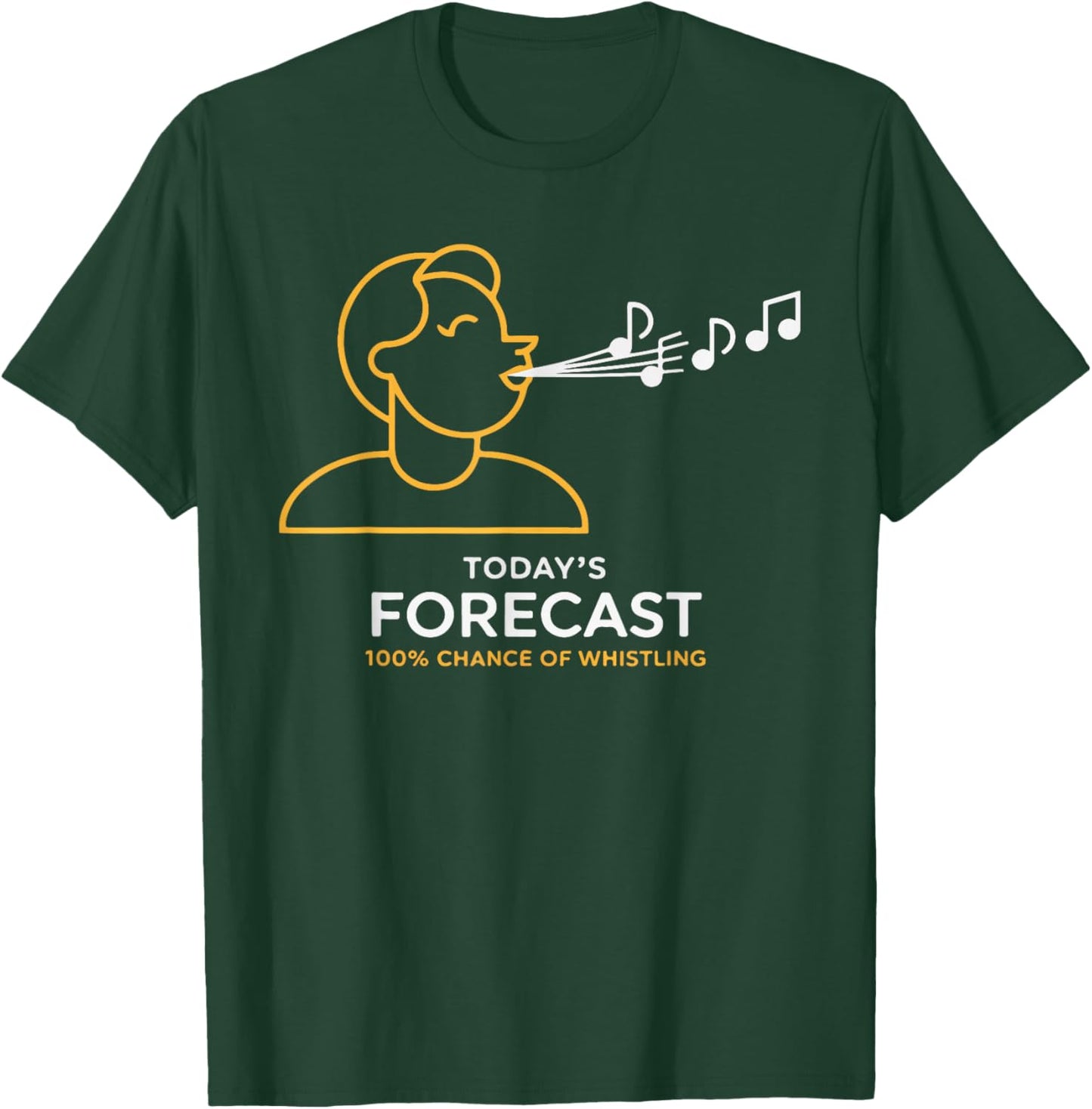 Today's Forecast 100% Chance of Whistling T-Shirt - T-Shirt | Forest